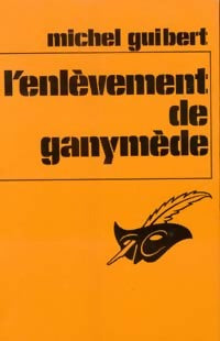 L'enlèvement de ganymède - Michel Guibert - Livre