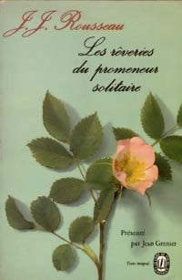 Les rêveries du promeneur solitaire - Jean-Jacques Rousseau - Livre