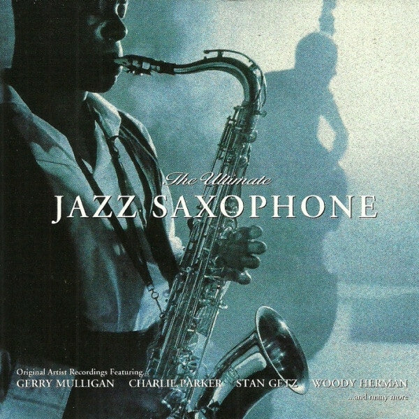 Various - The Ultimate Jazz Saxophone - Collectif - CD