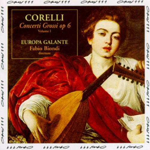 Corelli*, Europa Galante, Fabio Biondi - Concerti Grossi Op. 6 , Volume I - Corelli, Europa Galante, Fabio Biondi - CD