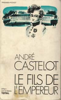 Le fils de l'empereur - André Castelot - Livre