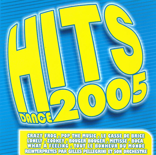 Gilles Pellegrini Et Son Orchestre* - Hits Dance 2005 - Gilles Pellegrini et son orchestre - CD