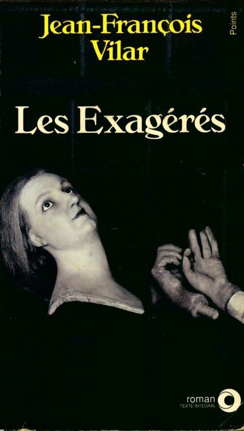 Les Exagérés - Jean-Francois Vilar - Livre