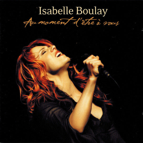 Isabelle Boulay - Au Moment D'Être A Vous - Isabelle Boulay - CD