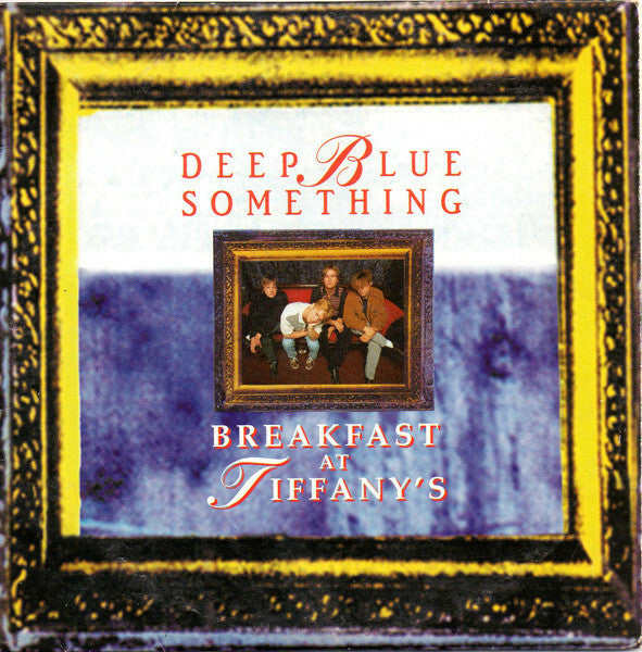 Deep Blue Something - Breakfast At Tiffany's - Deep Blue Something - CD