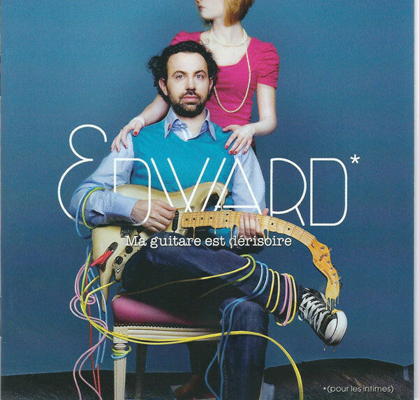Edward (Pour Les Intimes)* - Ma Guitare Est Dérisoire - Edward (Pour Les Intimes) - CD