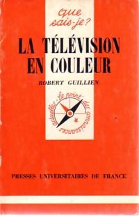 La télévision en couleur - Robert Guillien - Livre