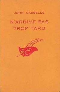 N'arrive pas trop tard - John Cassells - Livre