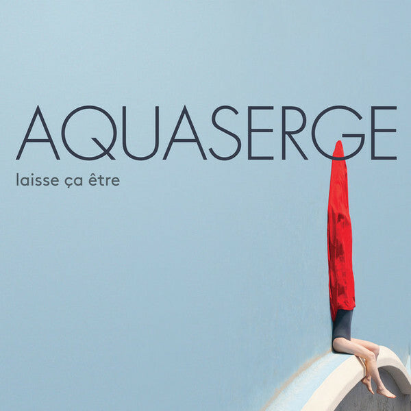 Aquaserge - Laisse Ça Être - Aquaserge - CD