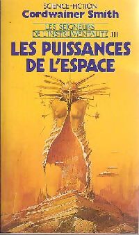 Les seigneurs de l'instrumentalité Tome III : Les puissances de l'espace - Cordwainer Smith - Livre