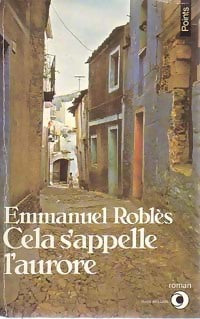 Cela s'appelle l'aurore - Emmanuel Roblès - Livre
