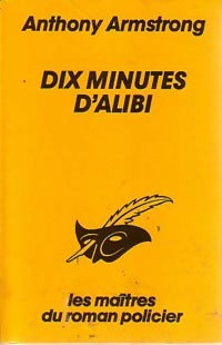 Dix minutes d'alibi - Anthony Armstrong - Livre