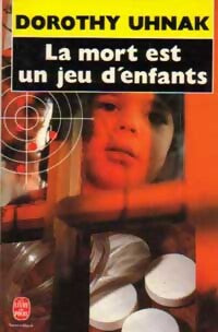 La mort est un jeu d'enfants - Dorothy Uhnak - Livre