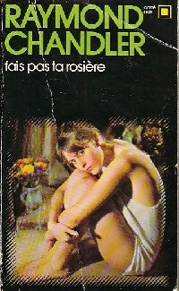 Fais pas ta rosière ! - Raymond Chandler - Livre