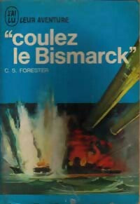 Coulez le Bismarck - Cecil Scott Forester - Livre
