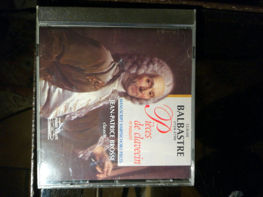 Claude Balbastre, Jean-Patrice Brosse - Piècfes de clavecin en Manuscrit - Claude Balbastre, Jean-Patrice Brosse - CD