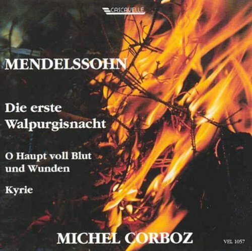 Mendelssohn-Bartholdy: Die Erste Walpurgisnacht/O Haupt VOLL Blut Und Wunden/Kyrie - Michel Corboz - CD