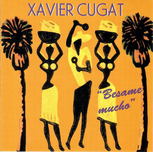 Xavier Cugat - Besame Mucho - Xavier Cugat - CD