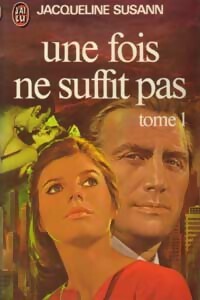 Une fois ne suffit pas Tome I - Jacqueline Susann - Livre