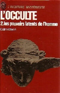 L'occulte Tome II : Les pouvoirs latents de l'homme - Colin Wilson - Livre