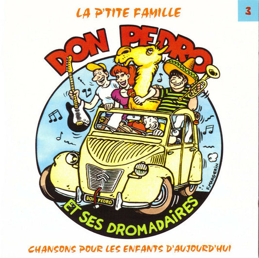 Don Pedro Et Ses Dromadaires - La P'Tite Famille Vol. 3 - Don Pedro Et Ses Dromadaires - CD