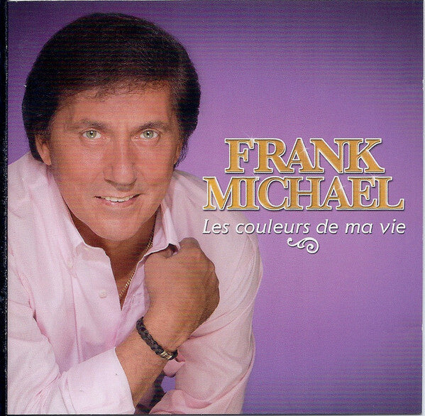 Frank Michael - Les Couleurs De Ma Vie - Frank Michael - CD