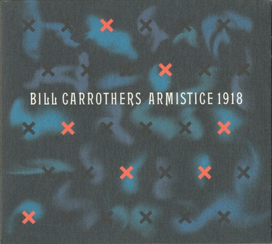 Bill Carrothers - Armistice 1918 - Bill Carrothers - CD