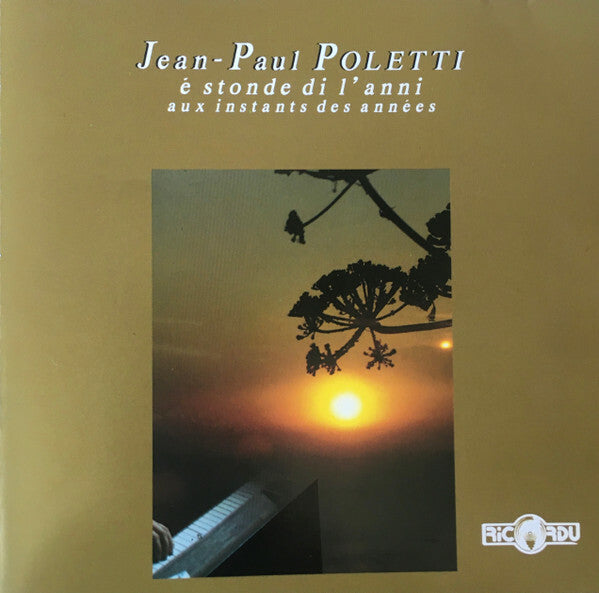 Jean-Paul Poletti - É Stonde Di L?Anni ( Aux Instants Des Années )  -  - CD