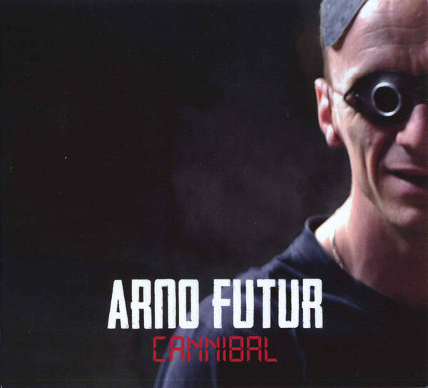 Arno Futur - Cannibal - Arno Futur - CD