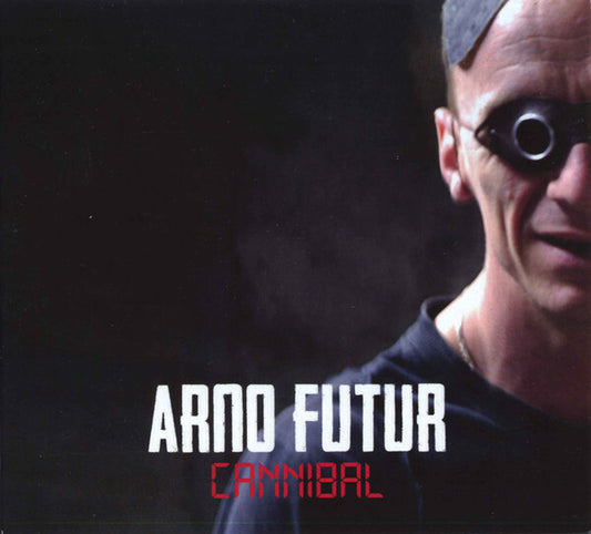 Arno Futur - Cannibal - Arno Futur - CD