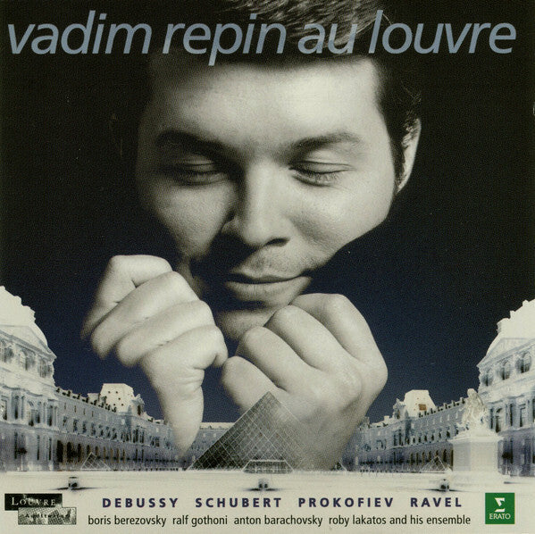 Vadim Repin - Debussy* - Schubert* - Prokofiev* - Ravel* - Vadim Repin Au Louvre - Vadim Repin - CD