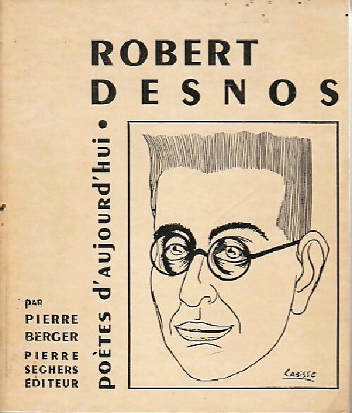 Robert Desnos - Pierre Berger - Livre