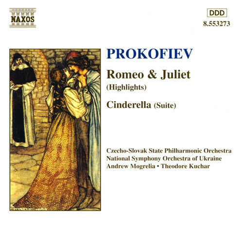 Prokofiev : Andrew Mogrelia, Slovak State Philharmonic Orchestra / Theodore Kuchar, National Symphony Orchestra Of Ukraine - Romeo & Juliet (Highlights) ? Cinderella - Prokofiev : Andrew Mogrelia, Slovak State Philharmonic Orchestra, Theodore Kuchar, National Symphony Orchestra Of Ukraine - CD