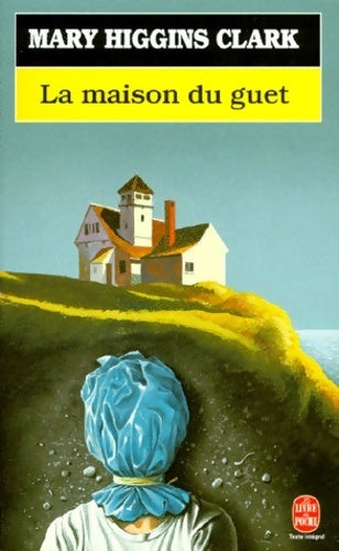 La maison du guet - Mary Higgins Clark - Livre