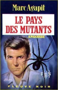 Le pays des mutants - Marc Agapit - Livre