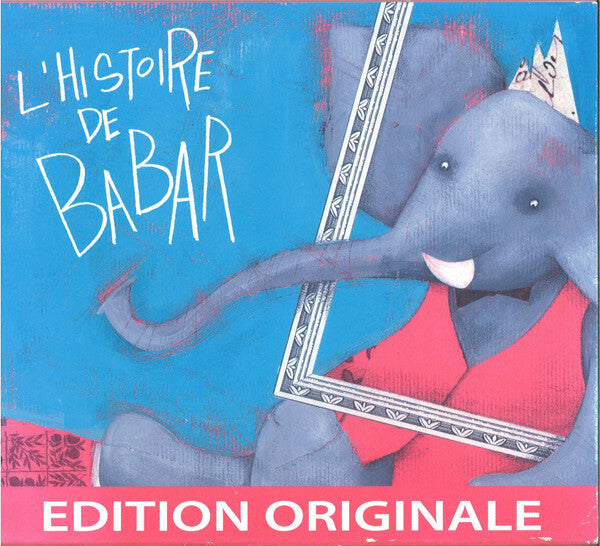 Jean De Brunhoff, Francis Poulenc - L'Histoire De Babar - Jean De Brunhoff, Francis Poulenc - CD