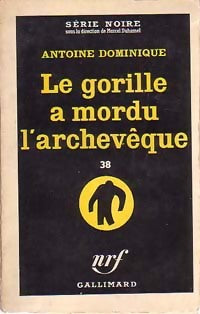 Le gorille a mordu l'archevêque - Antoine-L. Dominique - Livre