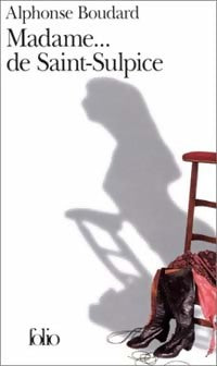 Madame...de Saint Sulpice - Alphonse Boudard - Livre