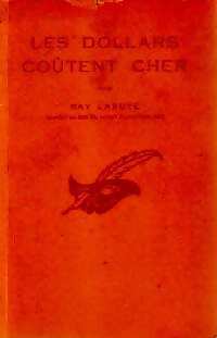 Les dollars coûtent cher - Ray Lasuye - Livre