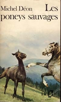 Les poneys sauvages - Michel Déon - Livre