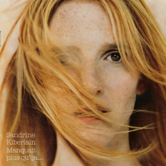 Sandrine Kiberlain - Manquait Plus Qu'Ça ? - Sandrine Kiberlain - CD