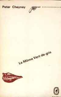 La môme vert-de-gris - Peter Cheyney - Livre