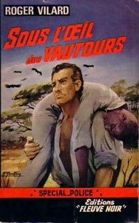 Sous l'oeil des vautours - Roger Vilard - Livre
