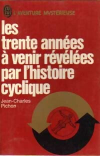 Les trente années à venir révélées par l'histoire cyclique - Jean-Charles Pichon - Livre