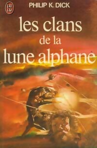Les clans de la lune alphane - Philip Kindred Dick - Livre