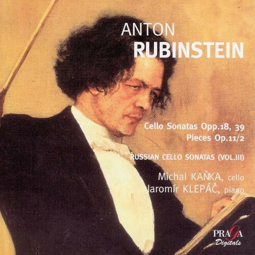 Anton Rubinstein, Michal Kanka, Jaromír Klepác - Cello Sonatas Opp. 18, 39 / Pieces Op.11/2 - Anton Rubinstein, Michal Kanka, Jaromír Klepác - CD