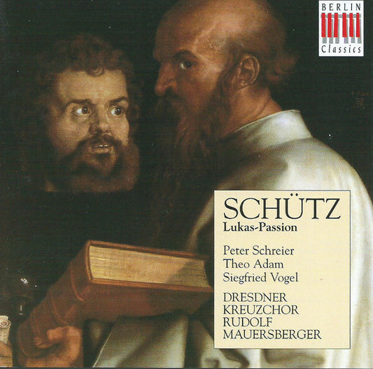 Schütz, Peter Schreier, Theo Adam, Siegfried Vogel, Dresdner Kreuzchor, Rudolf Mauersberger - Lukas-Passion - Schütz, Peter Schreier, Theo Adam, Siegfried Vogel, Dresdner Kreuzchor, Rudolf Mauersberger - CD