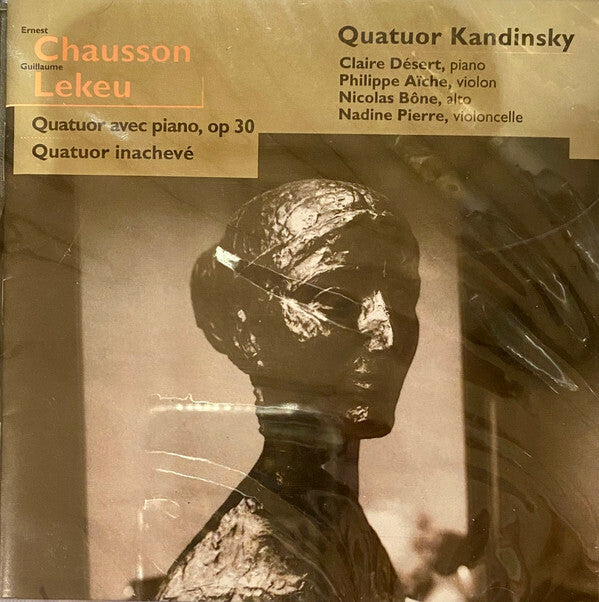 Chausson, Lekeu, Quatuor Kandinsky - Ernest Chausson - Quatuor Avec Piano Op 30, guillaume Lekeu - Quatuor inachevé - Chausson, Lekeu, Quatuor Kandinsky - CD
