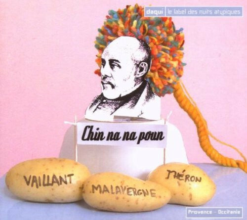Vaillant, Malavergne, Théron - Chin Na Na Poun - Vaillant, Malavergne, Théron - CD