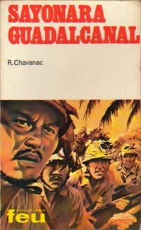 Sayonara Guadalcanal - Robert Chavanac - Livre